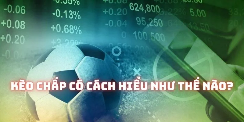 Việc nắm bắt cách vận hành của kèo châu Á không quá phức tạp