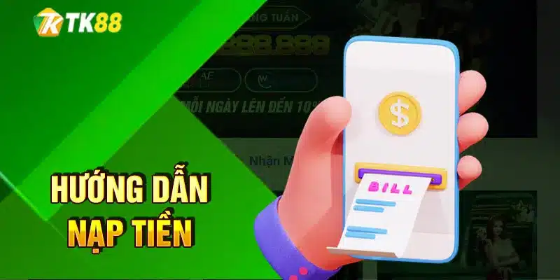 Đa dạng cách nạp tiền TK88