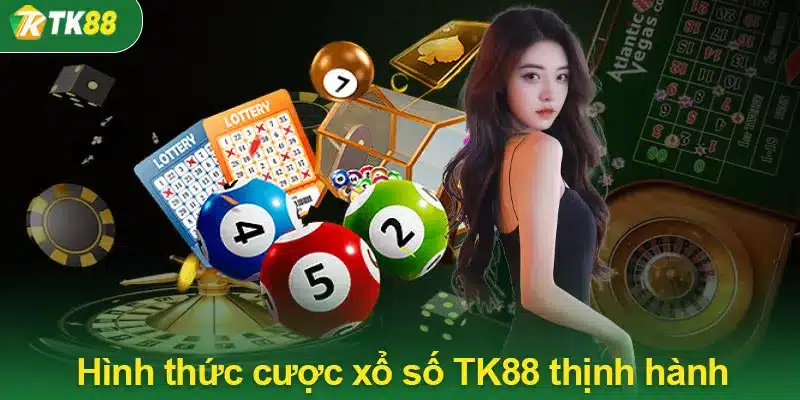 Trải nghiệm các dạng xổ số thịnh hành tại TK88