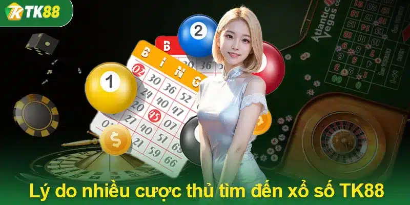 Khám phá các điểm mạnh đặc biệt của sảnh xổ số TK88